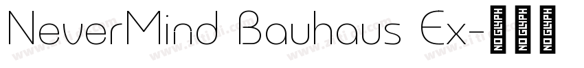 NeverMind Bauhaus Ex字体转换